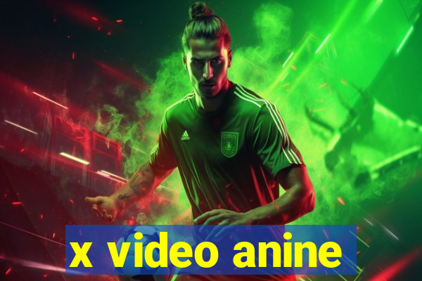 x video anine